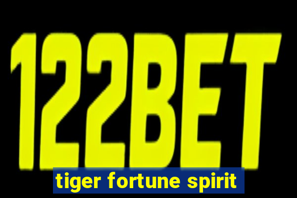 tiger fortune spirit